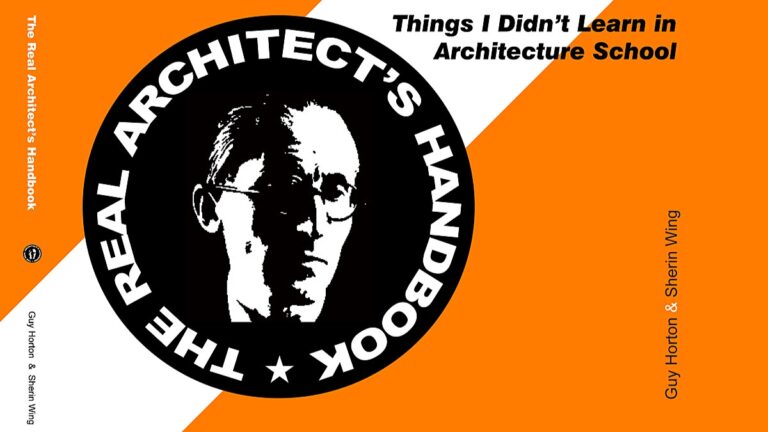 The Real Architect’s Handbook: Things I Didn’t Learn in Architecture School / INTERVIEW